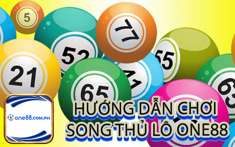 Hướng dẫn chơi Song Thủ Lô one88